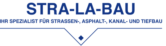 Stra-La-Bau - IHR SPEZIALIST FÜR STRASSEN-, ASPHALT-, KANAL- UND TIEFBA